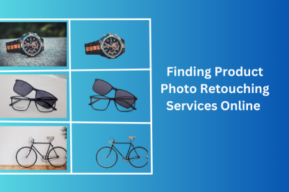 Finding Product Photo Retouching Services Online