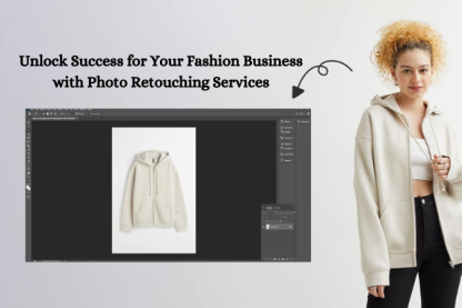 Unlock Success for Your Fashion Business with Photo Retouching Services