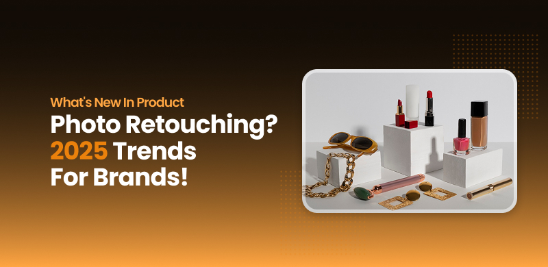 Image showcasing the latest photo retouching trends for brands, highlighting techniques and styles in product photography